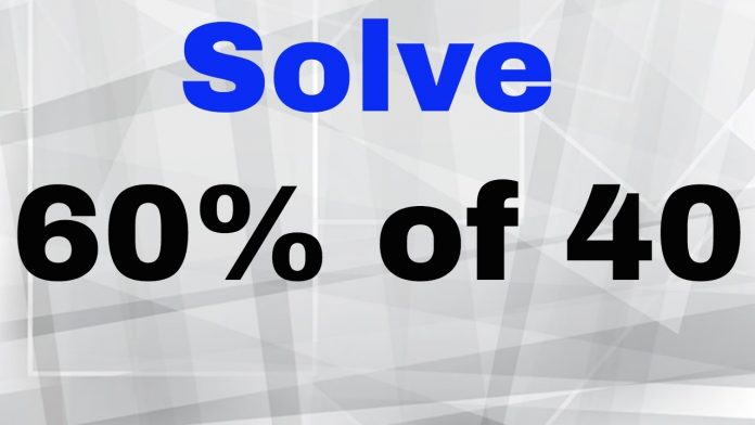 What is 60 percent of 40?